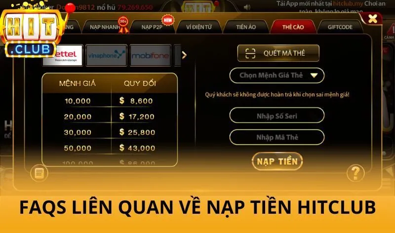 Nạp tiền Hitclub - Thực hiện nhanh chóng, an toàn chỉ vài phút 5 FAQs liên quan về nạp tiền Hitclub