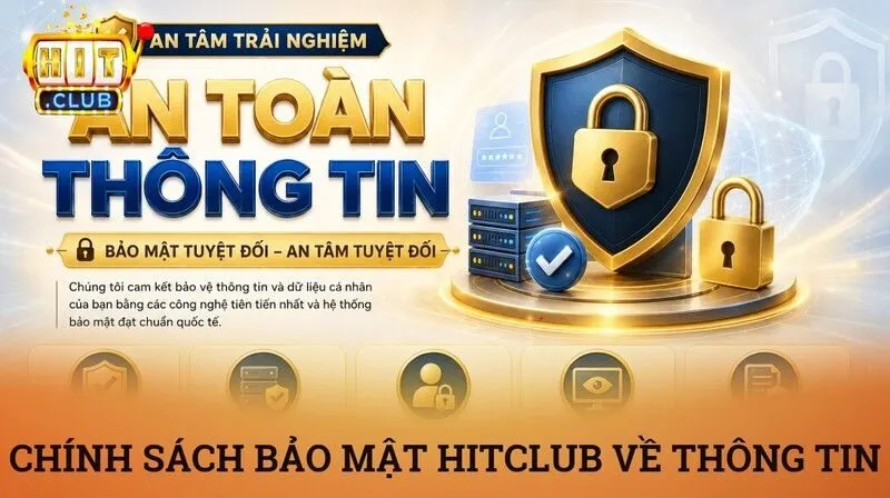 Mục tiêu về an toàn thông tin tại của Hitclub