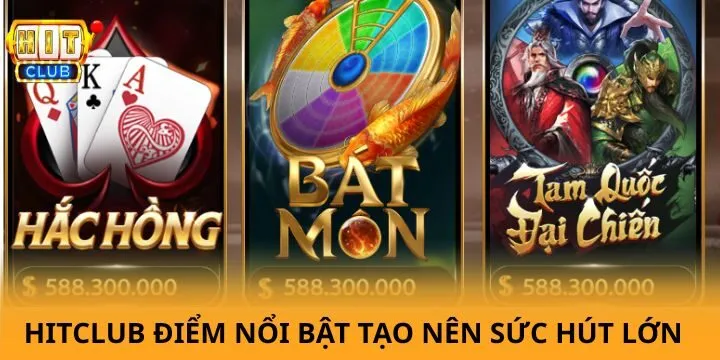 HITCLUB 57 Hitclub gây ấn tượng với hàng loạt điểm nổi trội