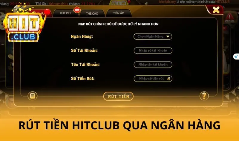 Rút tiền Hitclub - Hướng dẫn 4 phương thức an toàn, minh bạch 2 Rút tiền Hitclub qua ngân hàng