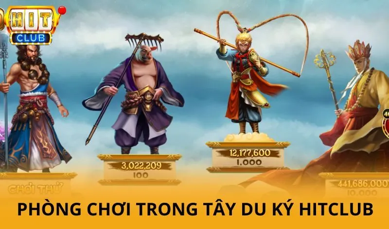 Tây Du Ký Hitclub – Game nổ hũ đồ họa đẹp, săn thưởng hấp dẫn 3 Phòng chơi & mức cược trong Tây Du Ký Hitclub