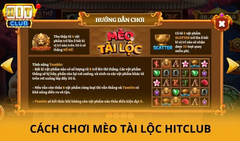Mèo tài lộc hitclub - Slot nổ hũ may mắn và bí quyết săn Jackpot 3 Cách chơi Mèo tài lộc HitClub