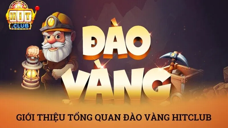 Đào vàng hitclub – Rà mìn đổi thưởng, nắm quy luật săn vạn kho báu 2 Giới thiệu tổng quan về trò chơi đào vàng Hitclub
