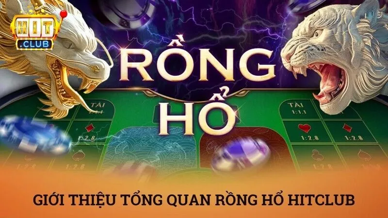Rồng hổ hitclub – Siêu phẩm cá cược thẻ bài tốc độ làm chủ bàn chơi 2 Giới thiệu tổng quan về trò chơi rồng hổ Hitclub