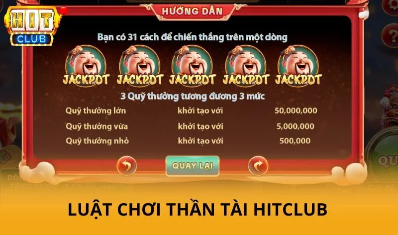 Thần tài hitclub - Hướng dẫn săn hũ tài lộc và chinh phục tựa game khó ăn 2 Luật chơi Thần Tài HitClub nhanh gọn, dễ hiểu