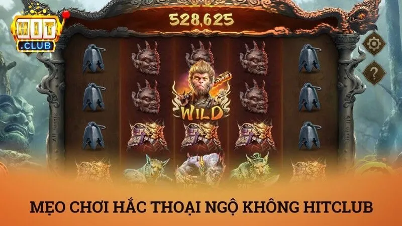 Hắc thoại ngộ không hitclub – Top nổ hũ hắc ám với cách săn hũ siêu khủng 4 Chiến thuật quay hắc thoại ngộ không Hitclub bao thắng từ cao thủ