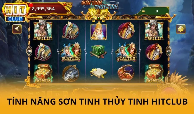 Sơn tinh thủy tinh hitclub - Cuộc đối đầu huyền thoại và cơ hội săn hũ lớn 2 Các tính năng trong Sơn Tinh Thủy Tinh Hitclub