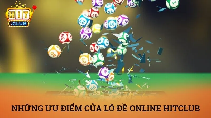 Lô đề online là gì? – Chốt số thần tốc, nhận thưởng Hitclub phút mốt 3 Những ưu điểm vượt trội của lô đề online tại Hitclub