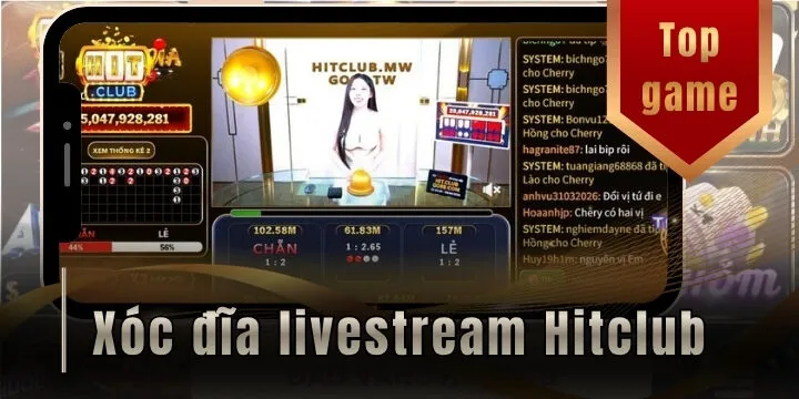 Xóc đĩa livestream Hitclub – Trải nghiệm cách chơi thế hệ mới